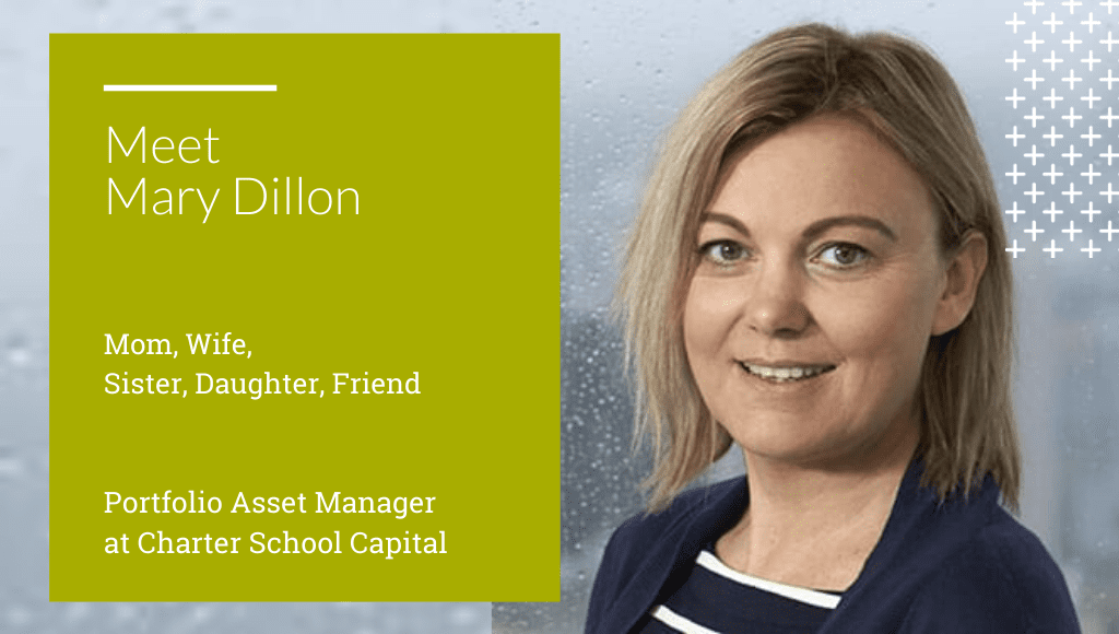 Mary Dillon - Portfolio Asset Manager, Charter School Capital