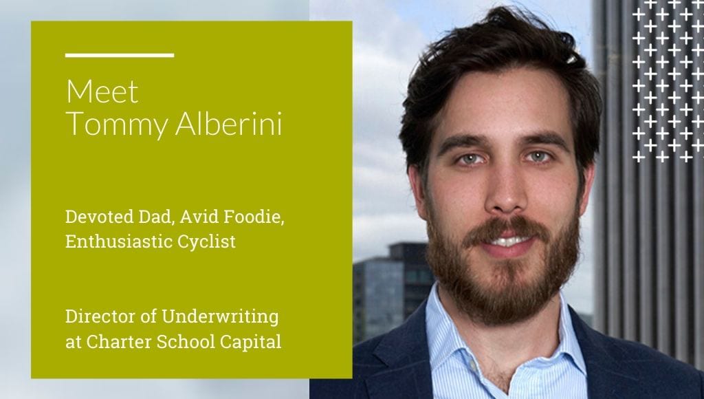 Tommy Alberini - Director of Acquisitions & Underwriting at Charter School Capital