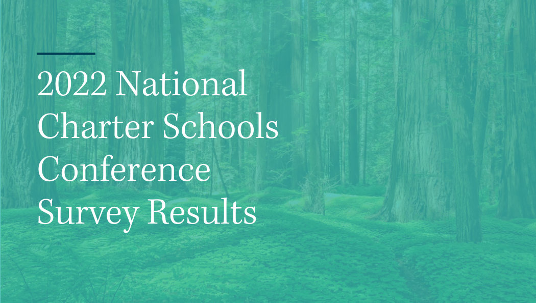 2022 National Charter Schools Conference Survey Results Grow Schools