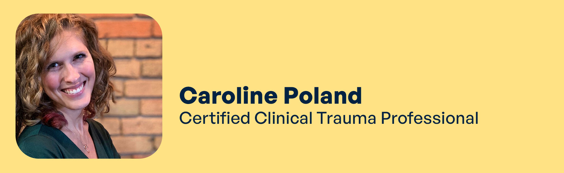 Caroline Poland, Certified Clinical Trauma Professional